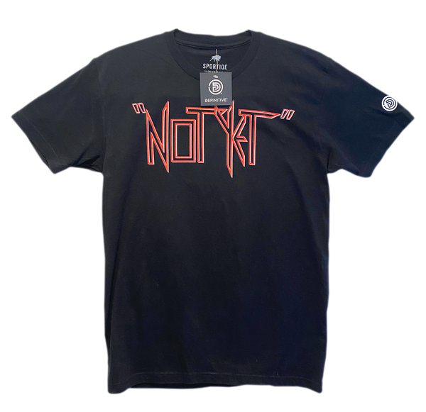 Limited Edition Not Yet T-Shirt